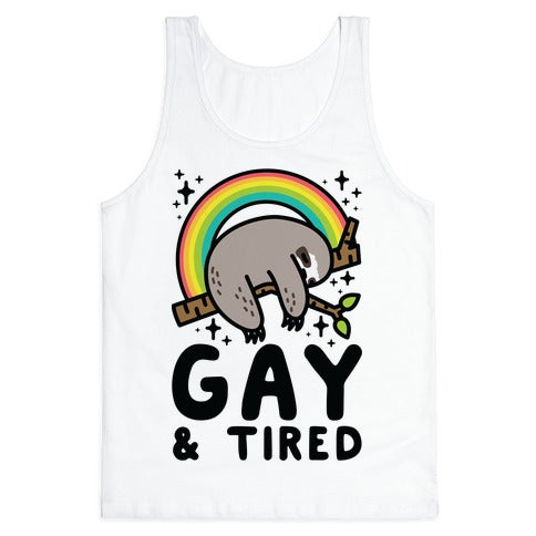 Gay and Tired Sloth Tank Top